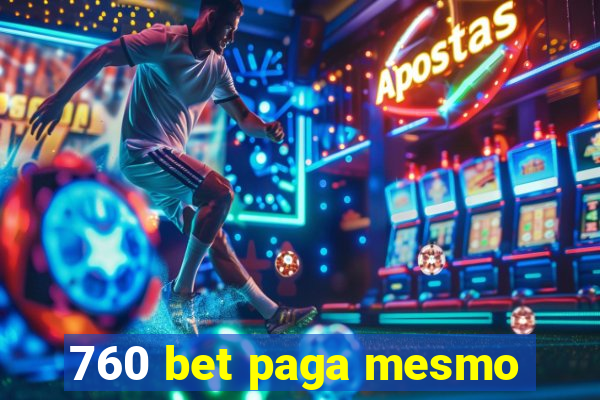 760 bet paga mesmo